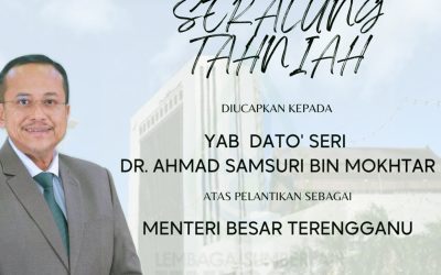 TAHNIAH YAB DATO’ SERI DR. AHMAD SAMSURI BIN MOKHTAR